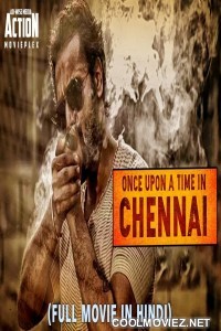 Once Upon A Time In Chennai (2018) Hindi Dubbed South Movie